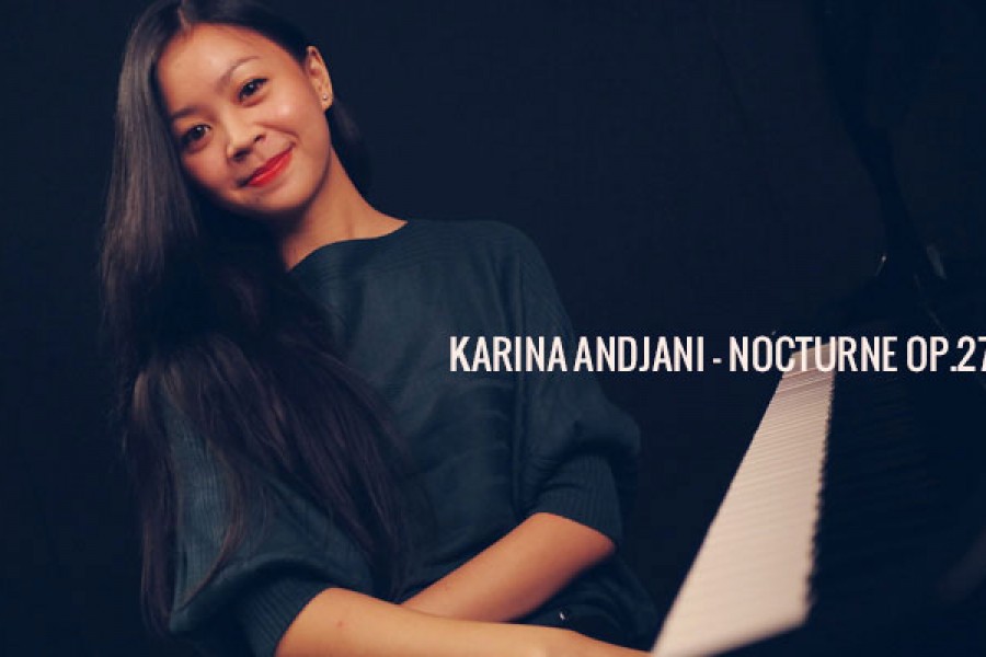 Karina Andjani – Nocturne Op.27 no. 2