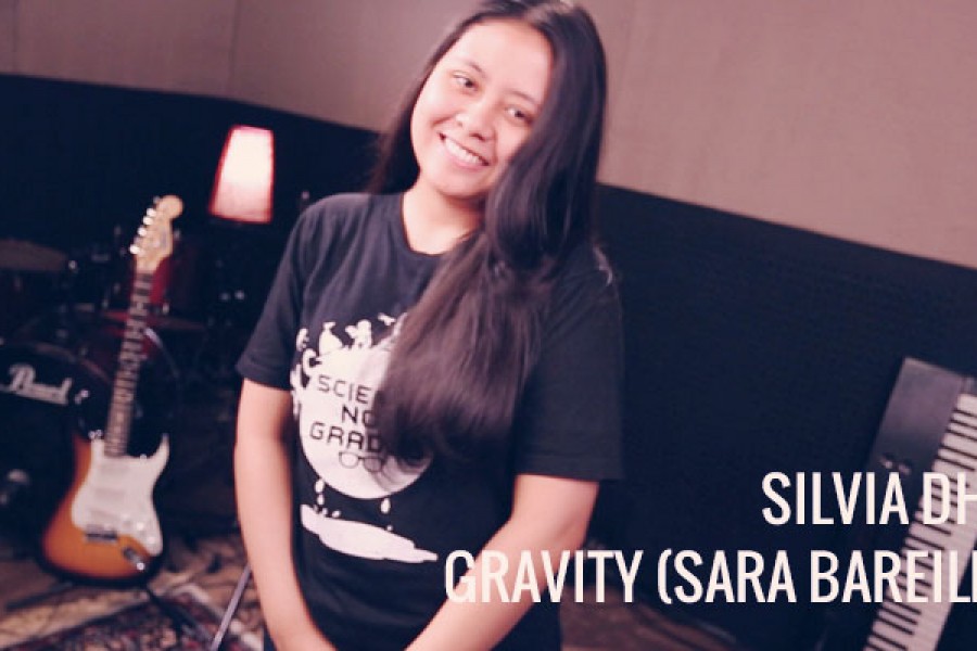 Student Project : Silvia Dhia Fairuz – Gravity (Cover) – Sara Bareilles