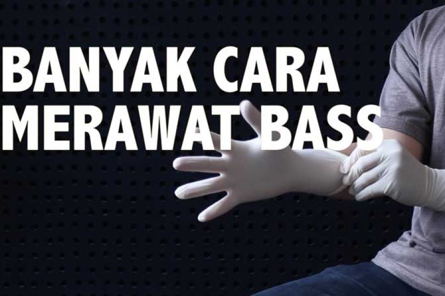 [TipsKITA] Banyak Cara Merawat Bass
