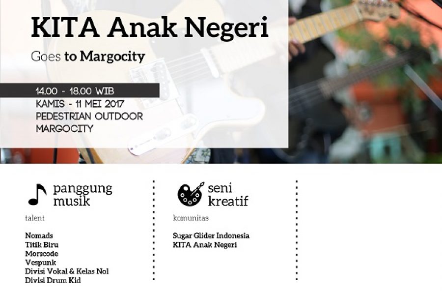 KITA Anak Negeri Goes to Margocity Mei 2017 Tinggal Tiga Hari Lagi!