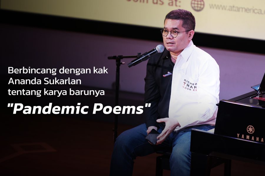 Berbincang dengan kak Ananda Sukarlan tentang karya barunya “Pandemic Poems”